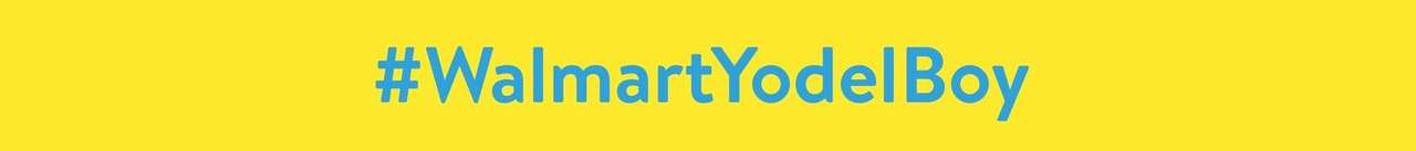 Walmart Yodel Boy campaign hashtag graphic, #WalmartYodelBoy